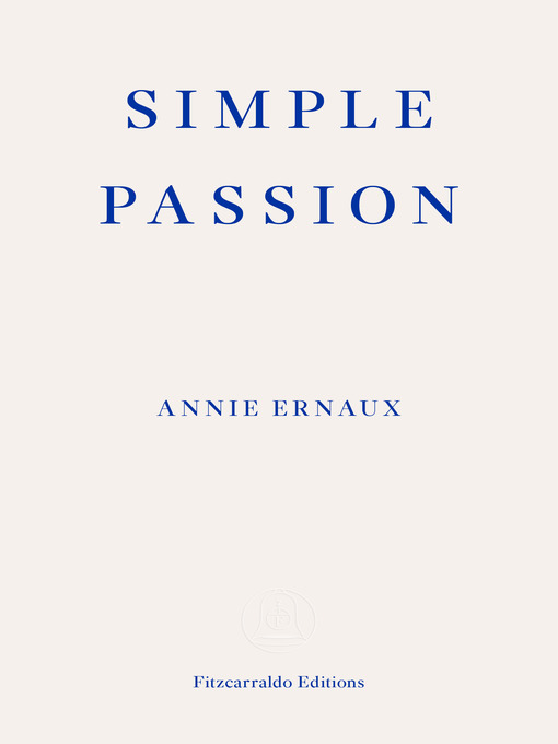 Title details for Simple Passion by Annie Ernaux - Wait list